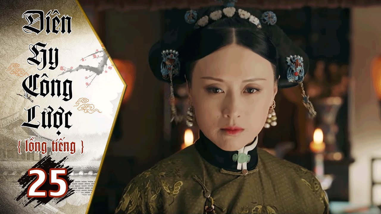 Diên Hy Công Lược - Tập 25 (Lồng Tiếng) | Phim Bộ Trung Quốc Hay Nhất 2018 (17H, thứ 2-6 trên HTV7)