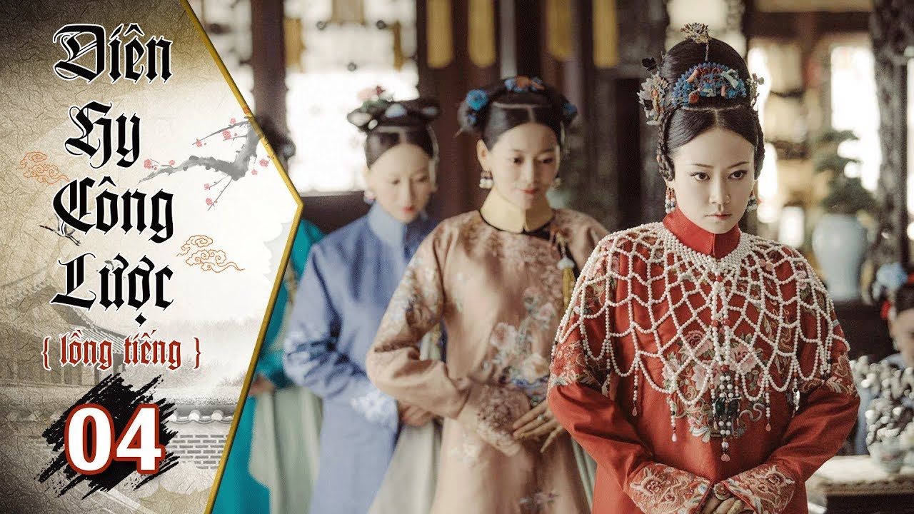 Diên Hy Công Lược - Tập 4 (Lồng Tiếng) | Phim Bộ Trung Quốc Hay Nhất 2018 (17H, thứ 2 - 6 trên HTV7)