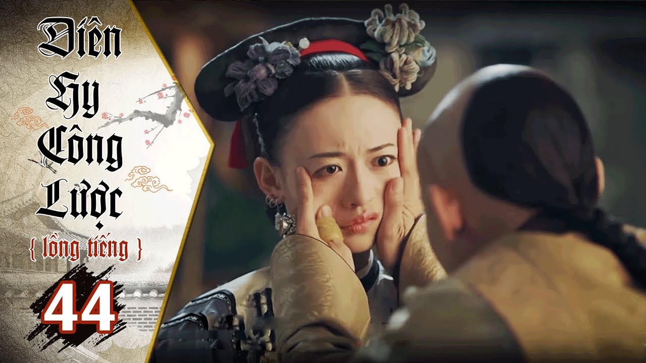 Diên Hy Công Lược - Tập 44 (Lồng Tiếng) | Phim Bộ Trung Quốc Hay Nhất 2018 (17H, thứ 2-6 trên HTV7)