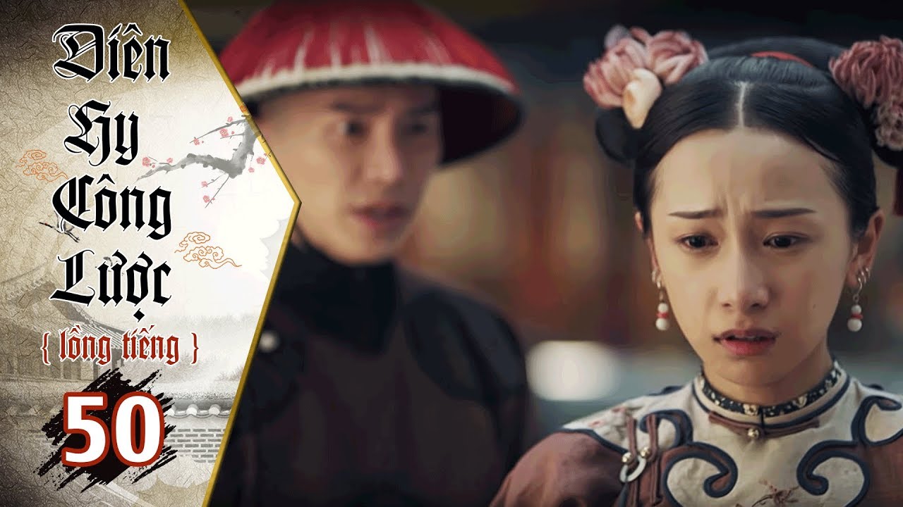Diên Hy Công Lược - Tập 50 (Lồng Tiếng) | Phim Bộ Trung Quốc Hay Nhất 2018 (17H, thứ 2-6 trên HTV7)