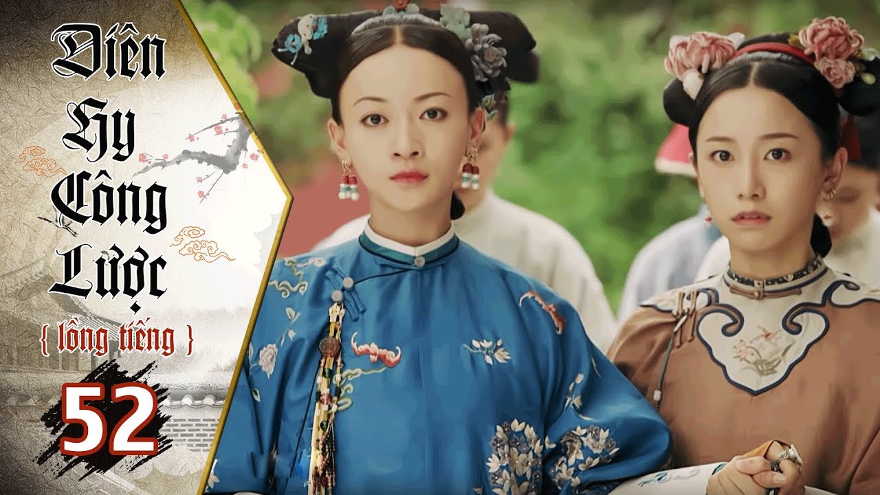 Diên Hy Công Lược - Tập 52 (Lồng Tiếng) | Phim Bộ Trung Quốc Hay Nhất 2018 (17H, thứ 2-6 trên HTV7)
