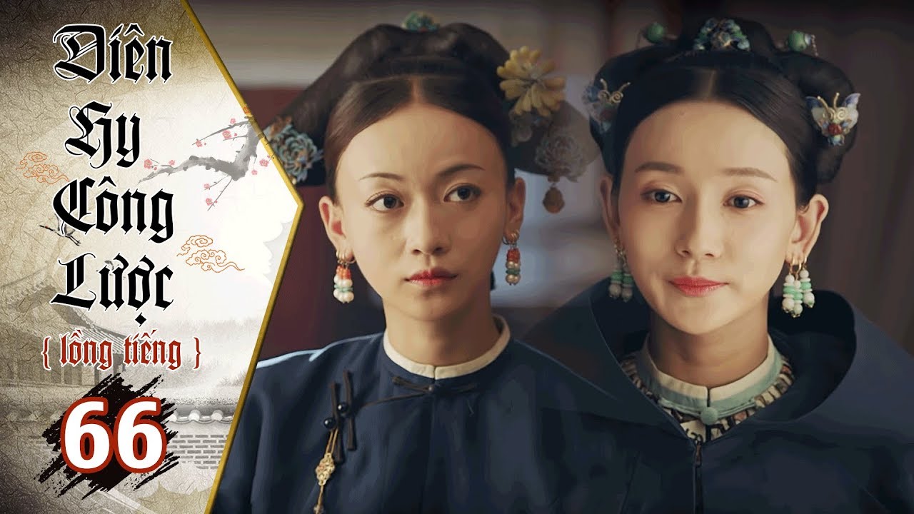 Diên Hy Công Lược - Tập 66 (Lồng Tiếng) | Phim Bộ Trung Quốc Hay Nhất 2018 (17H, thứ 2-6 trên HTV7)