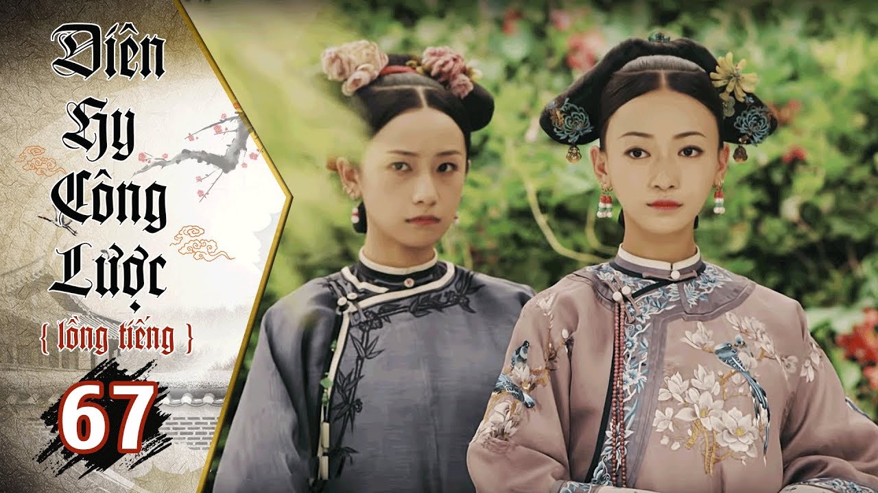 Diên Hy Công Lược - Tập 67 (Lồng Tiếng) | Phim Bộ Trung Quốc Hay Nhất 2018 (17H, thứ 2-6 trên HTV7)