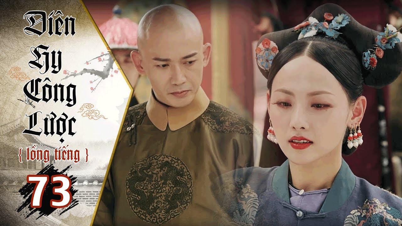 Diên Hy Công Lược - Tập 73 (Lồng Tiếng) | Phim Bộ Trung Quốc Hay Nhất 2018 (17H, thứ 2-6 trên HTV7)
