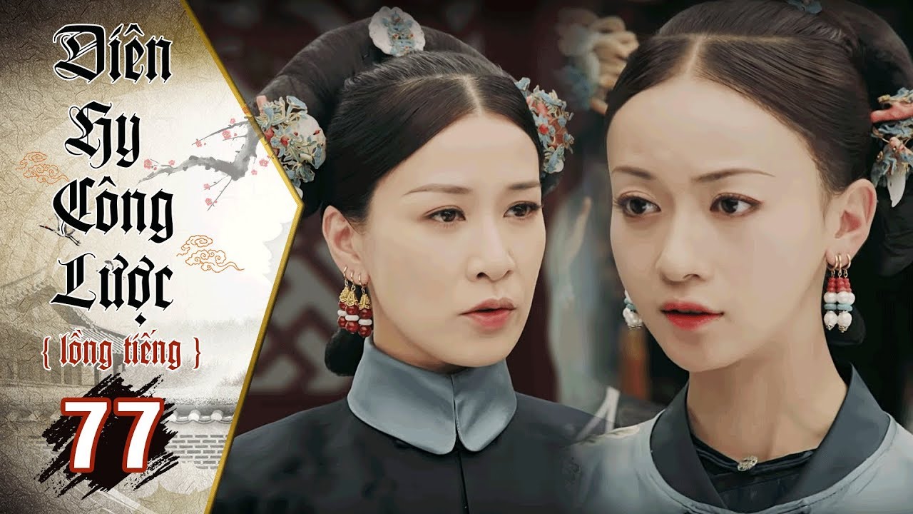 Diên Hy Công Lược - Tập 77 (Lồng Tiếng) | Phim Bộ Trung Quốc Hay Nhất 2018 (17H, thứ 2-6 trên HTV7)