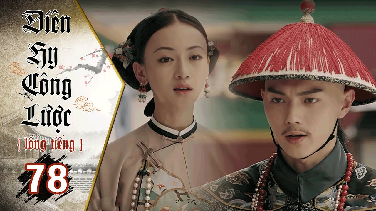 Diên Hy Công Lược - Tập 78 (Lồng Tiếng) | Phim Bộ Trung Quốc Hay Nhất 2018 (17H, thứ 2-6 trên HTV7)