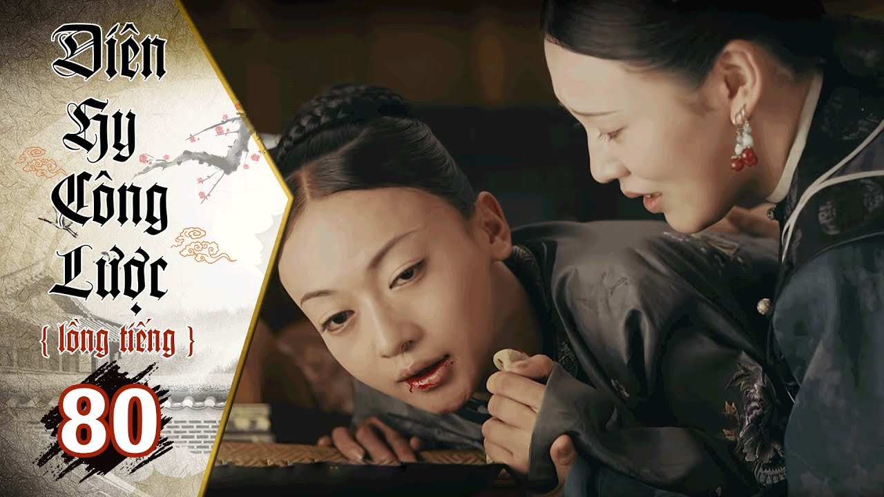 Diên Hy Công Lược - Tập 80 (Lồng Tiếng) | Phim Bộ Trung Quốc Hay Nhất 2018 (17H, thứ 2-6 trên HTV7)