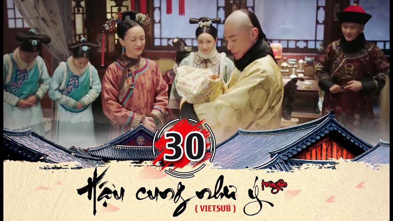 Hậu cung Như Ý Truyện - Tập 30 FULL (vietsub) | Phim Cung Đấu Trung Quốc đặc sắc 2018
