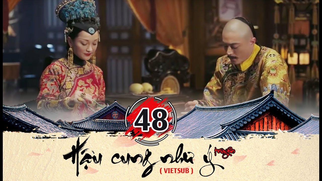 Hậu cung Như Ý Truyện - Tập 48 FULL (vietsub) | Phim Cung Đấu Trung Quốc đặc sắc 2018