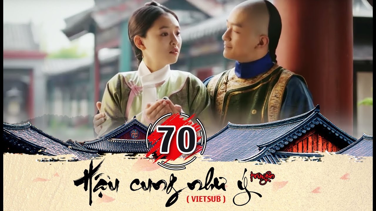 Hậu cung Như Ý Truyện - Tập 70 FULL (vietsub) | Phim Cung Đấu Trung Quốc đặc sắc 2018