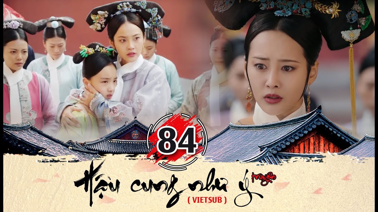 Hậu cung Như Ý Truyện - Tập 84 FULL (vietsub) | Phim Cung Đấu Trung Quốc đặc sắc 2018