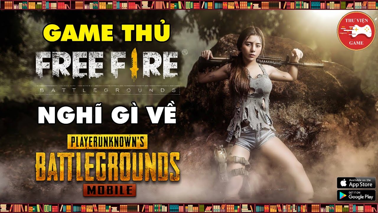Free Fire || Gamer FREE FIRE NGHĨ GÌ về PUBG Mobile? || Thư Viện Game