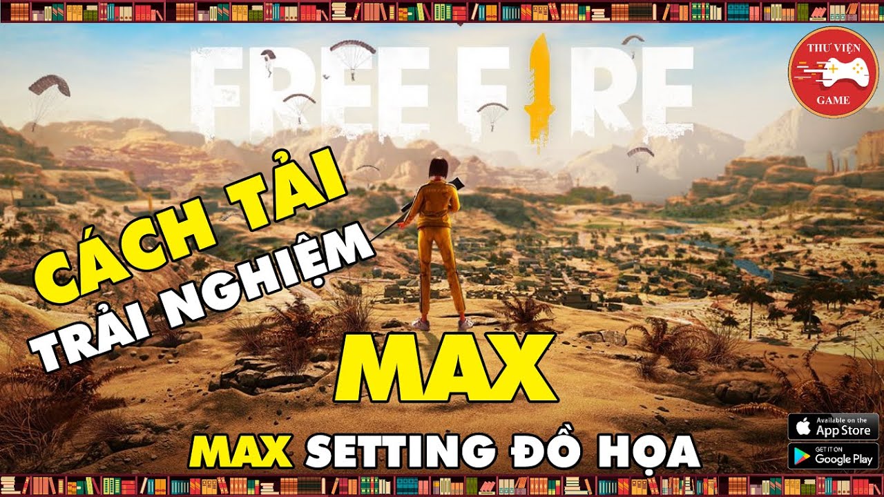 Free Fire Max || CÁCH TẢI và TRẢI NGHIỆM MAX SETTING || Thư Viện Game