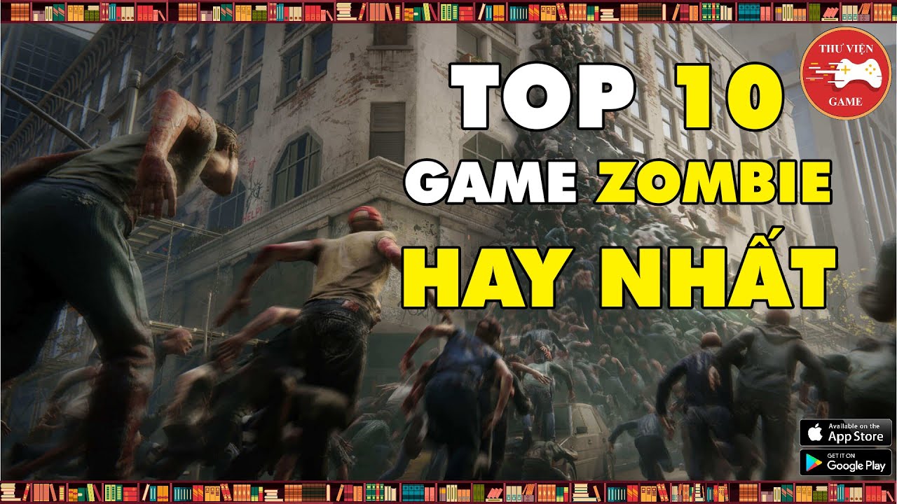 TOP GAME || 10 Game ZOMBILE HAY NHẤT || Thư Viện Game