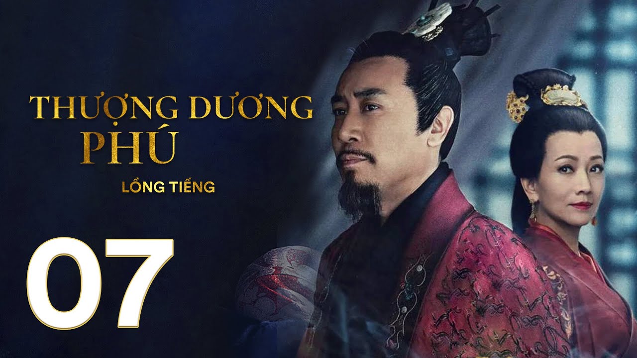 Thượng Dương Phú - Tập 07 [LỒNG TIẾNG] | Phim Cung Đấu Trung Quốc 2021 | Chương Tử Di, Tả Tiểu Thanh