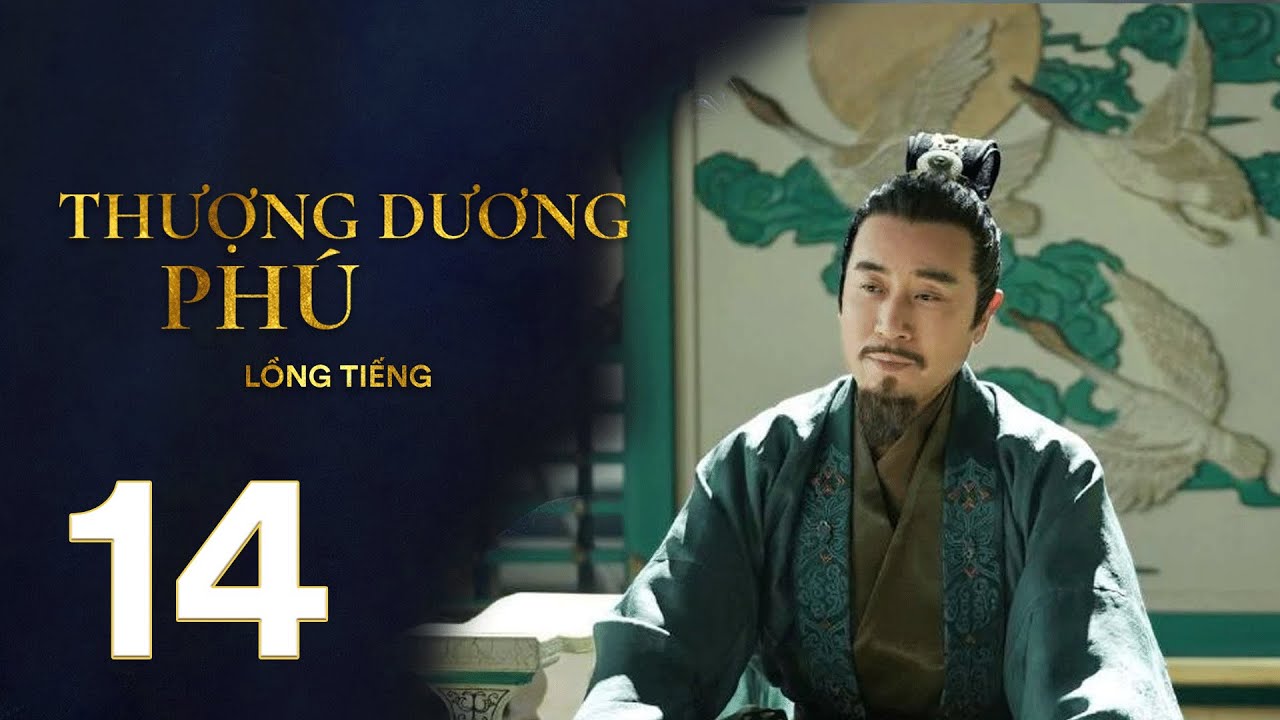 Thượng Dương Phú - Tập 14 [LỒNG TIẾNG] | Phim Cung Đấu Trung Quốc 2021 | Chương Tử Di, Tả Tiểu Thanh